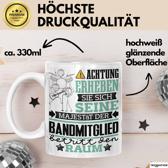 Bandmitglied Geschenk Tasse Lustiger Spruch Erheben Sie Sich Der Bandmitglied Betritt den Raum Weiß Trendation