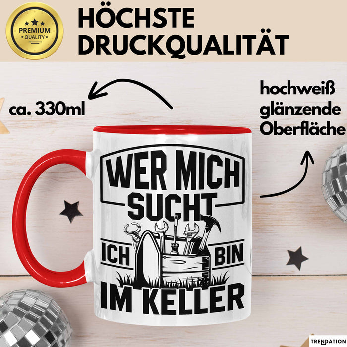 Handwerker Geschenk Tasse Wer Mich Sucht Ich Bin Im Keller KFZ Mechaniker Hausmeister Elektroniker Anlagenmechaniker Heimwerker Rot Trendation