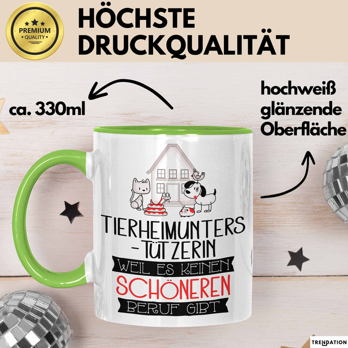 Tierheimunterstützerin Weil Es Keinen Schöneren Beruf Gibt Tasse Geschenk für Eine Tierheimunterstützerin Lustig Grün Trendation