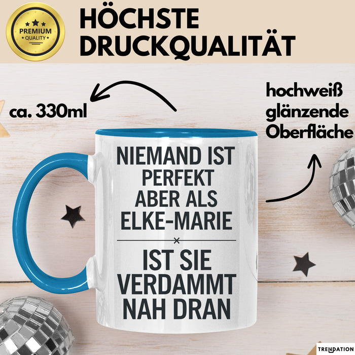 Elke-Marie Tasse Geschenk Niemand Ist Perfekt Elke-Marie Verdammt Nah Dran Geschenkidee Blau Trendation