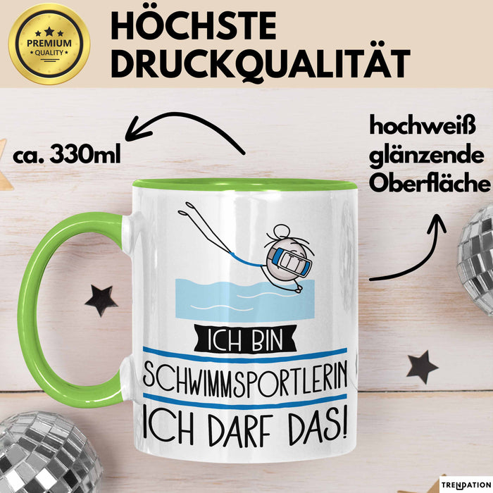 Geschenk für Schwimmsportlerin Tasse Lustige Geschenkidee Geburtstag Ich Bin Schwimmsportlerin Ich Darf Das Grün Trendation
