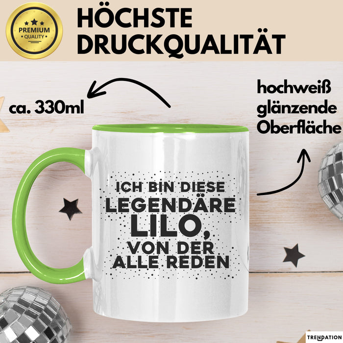 Lilo Tasse Ich Bin Diese Legendaere Lilo, Von Der Alle Reden Geschenk
