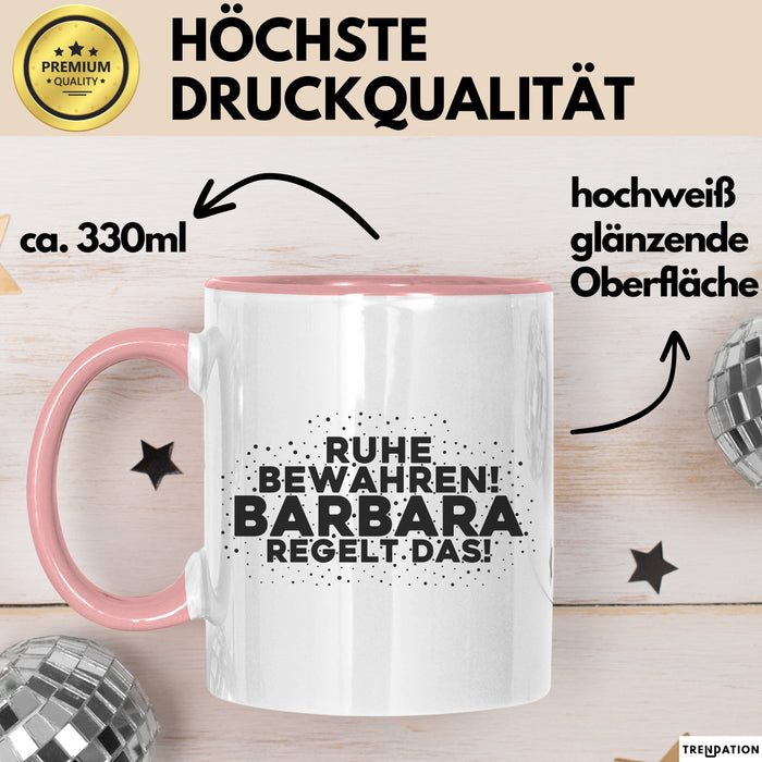Barbara Tasse Ruhe Bewahren! Barbara Regelt Das! Geschenk