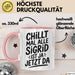 Sigrid Tasse Geschenk Chillt Mal Alle Sigrid Ist Ja Jetzt Da Geschenkidee Becher mit Name Rosa Trendation