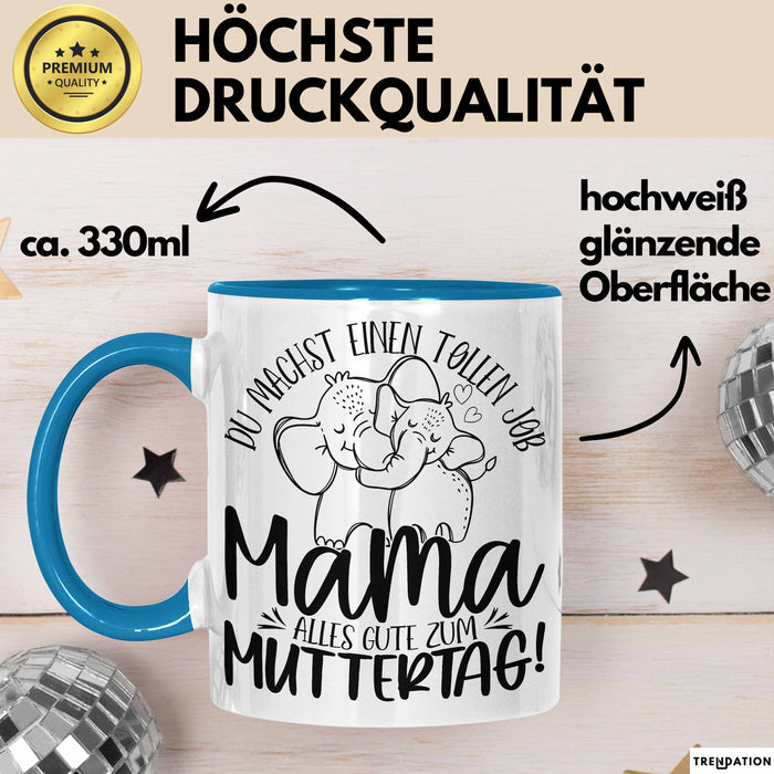 Mutter Geschenk Tasse Mama Du Machst Einen Tollen Job Alles Gute Zum Muttertag Geschenkidee Mütter Kaffee-Becher Blau Trendation