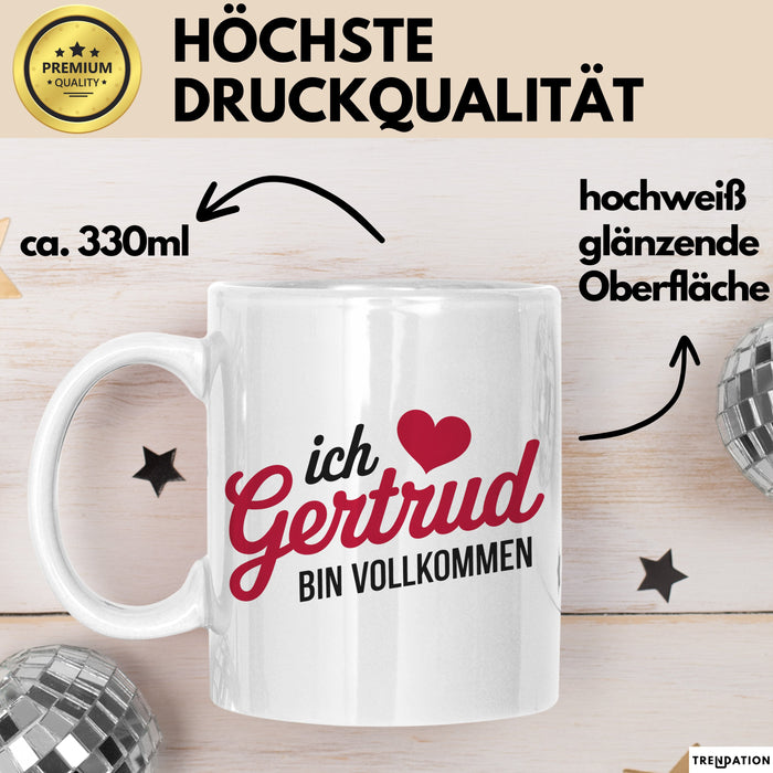 Gertrud Tasse Geschenk Ich Bin Vollkommen Gertrud Geschenkidee Geburtstag Weiß Trendation