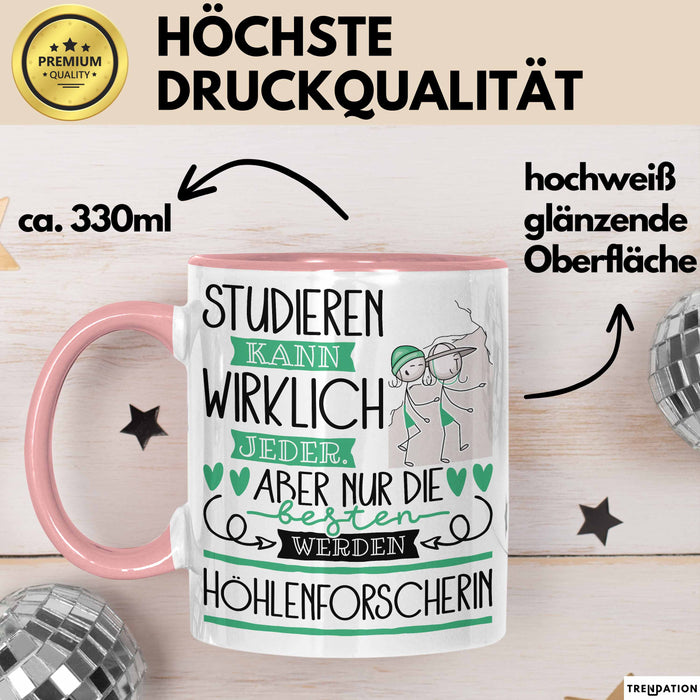 Höhlenforscherin Tasse Lustiges Geschenk Studieren Kann Wirklich Jeder Nur Die Besten Werden Höhlenforscherin Rosa Trendation