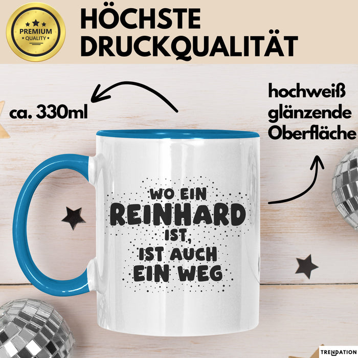 Reinhard Tasse Wo Ein Reinhard Ist, Ist Auch Ein Weg Geschenk