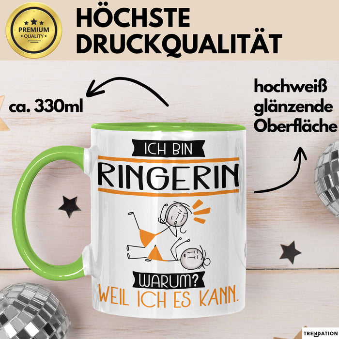 Ringerin Tasse Geschenk Ich Bin Ringerin Warum Weil Ich Es Kann Geschenkidee Geburtstag Grün Trendation