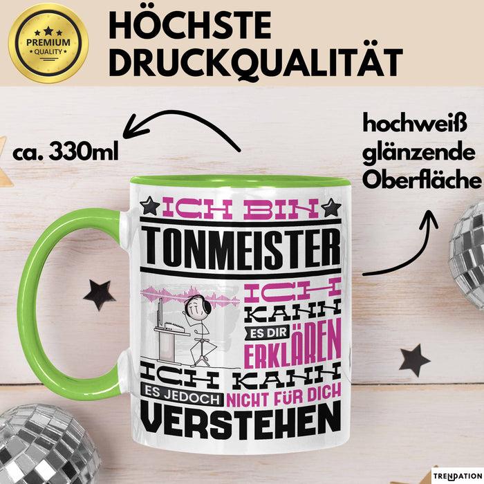 Tonmeister Geschenk Tasse Lustige Geschenkdiee für einen Tonmeister Geburtstag Ich Bin Tonmeister Ich Kann Es Dir Erklären Aber Nicht Für Dich Verstehen Grün Trendation