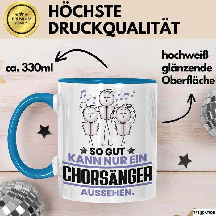 Chorsänger Geschenk Tasse So Gut Kann Nur Ein Chorsänger Aussehen Geschenkidee Kaffee-Becher Blau Trendation