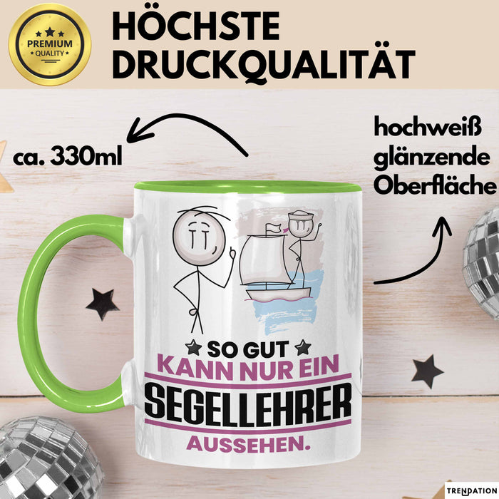 Segellehrer Geschenk Tasse So Gut Kann Nur Ein Segellehrer Aussehen Geschenkidee Kaffee-Becher Grün Trendation
