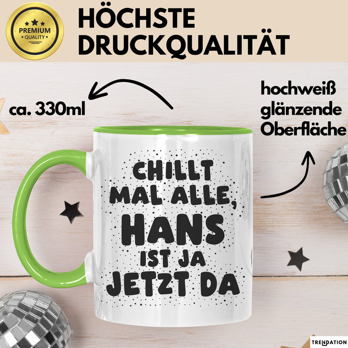 Hans Tasse Chillt Mal Alle, Hans Ist Ja Jetzt Da Geschenk