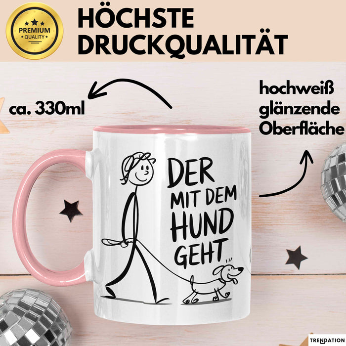 Hundebesitzer Hundegassi Tasse Geschenk Lustige Geschenkidee Spruch Der Mit Dem Hund Geht Rosa Trendation