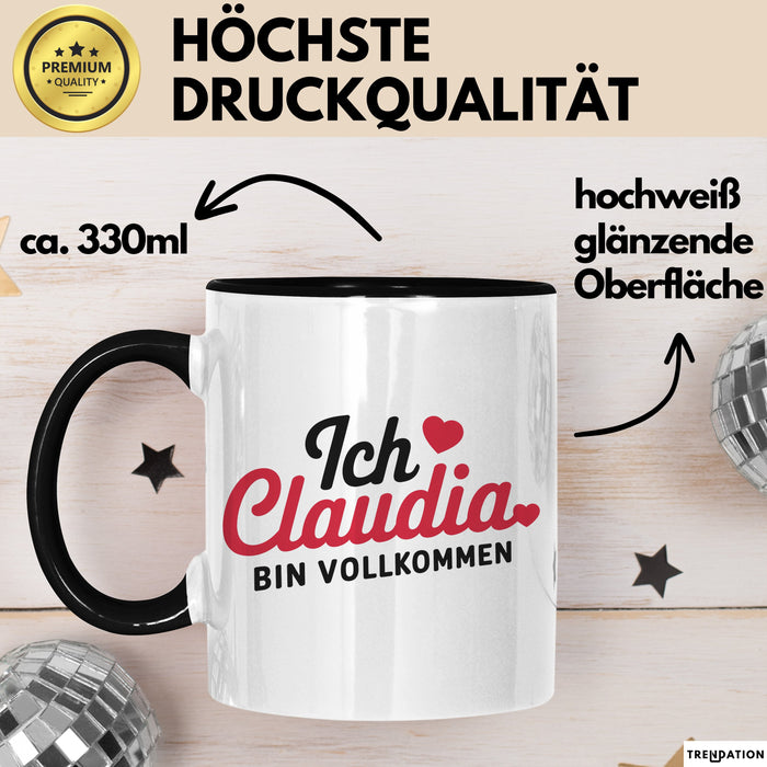 Claudia Tasse Geschenk Ich Bin Vollkommen Claudia Geschenkidee Geburtstag Schwarz Trendation