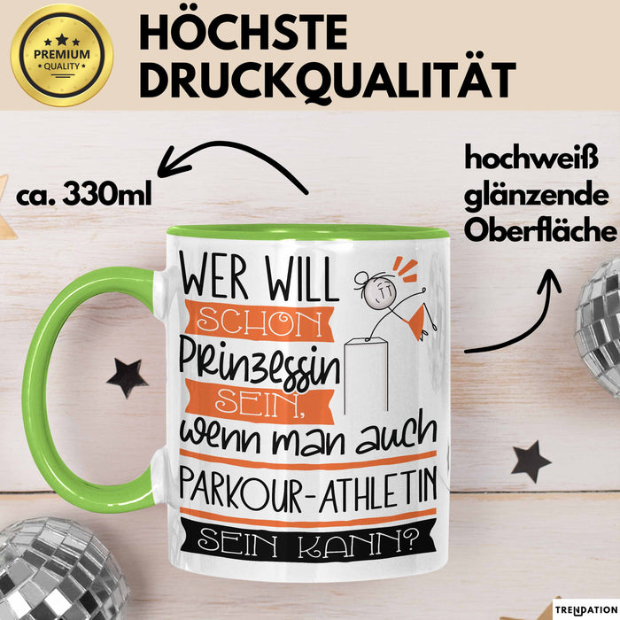 Parkour-Athletin Tasse Geschenk Spruch Wer Will Schon Prinzessin Sein Wenn Man Auch Parkour-Athletin Sein Kann Grün Trendation
