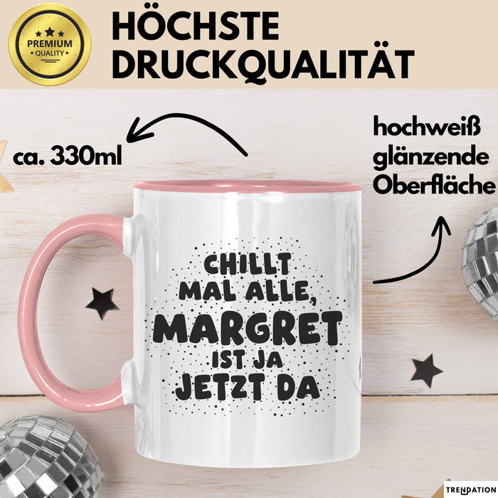 Margret Tasse Chillt Mal Alle, Margret Ist Ja Jetzt Da Geschenk