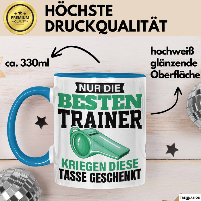Geschenk Tasse Nur Die Besten Trainer Kriegen Diese Tasse Spruch Geschenkidee Blau Trendation