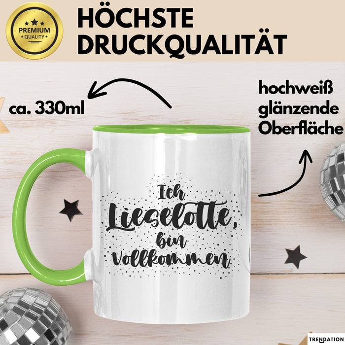 Lieselotte Tasse Ich Lieselotte, Bin Vollkommen Geschenk Grün Trendation
