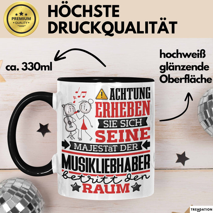 Musikliebhaber Geschenk Tasse Lustiger Spruch Erheben Sie Sich Der Musikliebhaber Betritt den Raum Schwarz Trendation