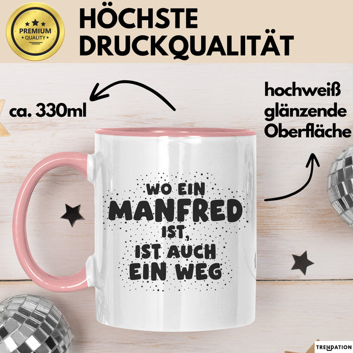 Manfred Tasse Wo Ein Manfred Ist, Ist Auch Ein Weg Geschenk