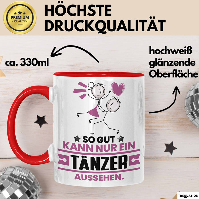 Tänzer Geschenk Tasse So Gut Kann Nur Ein Tänzer Aussehen Geschenkidee Kaffee-Becher Rot Trendation