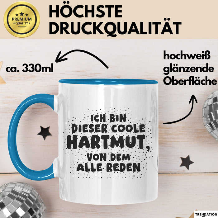 Hartmut Tasse Ich Bin Dieser Coole Hartmut, Von Dem Alle Reden Geschenk