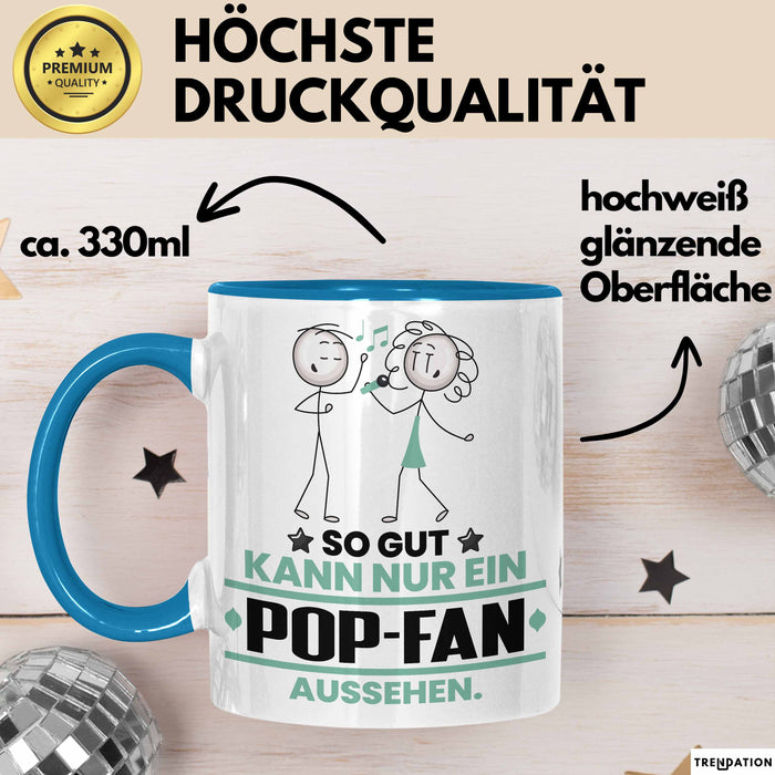 Pop-Fan Geschenk Tasse So Gut Kann Nur Ein Pop-Fan Aussehen Geschenkidee Kaffee-Becher Blau Trendation