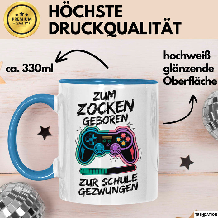 Gamer Gaming Liebhaber Tasse Geschenk Lustige Geschenkidee Spruch Zum Zocken Geboren Zur Schule Gezwungen Blau Trendation