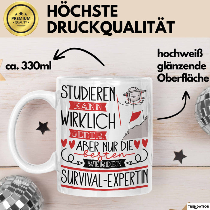 Survival-Expertin Tasse Lustiges Geschenk Studieren Kann Wirklich Jeder Nur Die Besten Werden Survival-Expertin Weiß Trendation