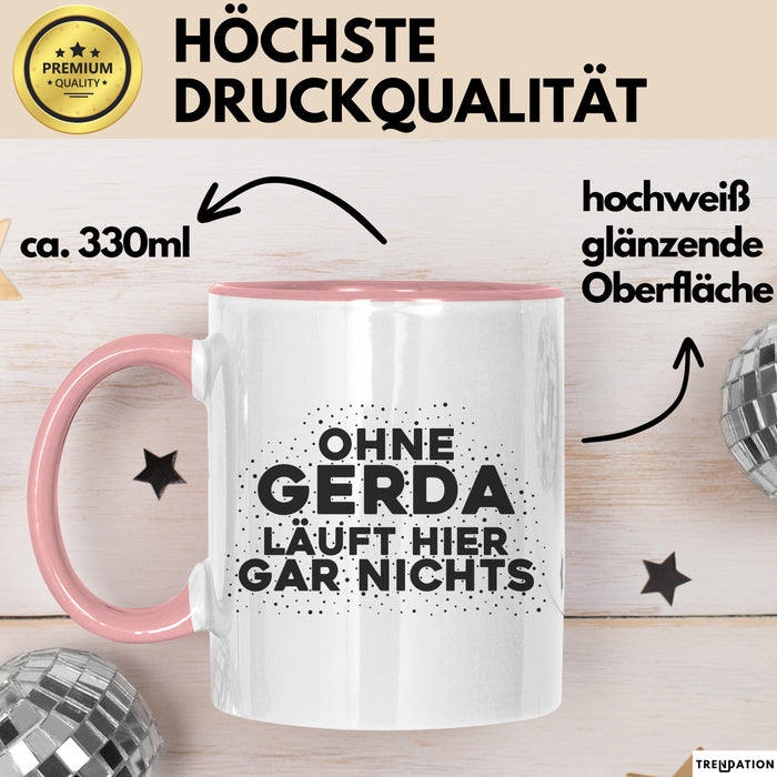 Gerda Tasse Ohne Gerda Laeuft Hier Gar Nichts Geschenk