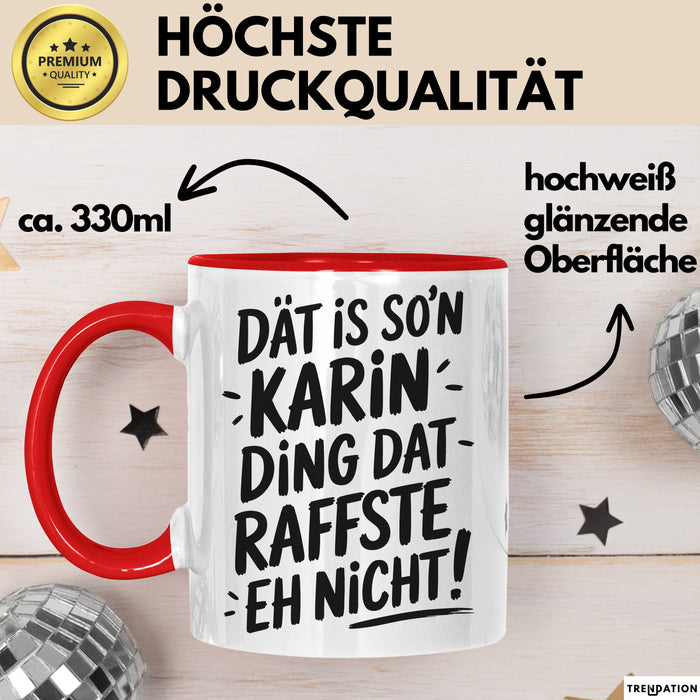 Karin Tasse Geschenk Dat Is So'n Karin Ding Dat Raffste Eh Nicht Geschenkidee Becher mit Name Rot Trendation