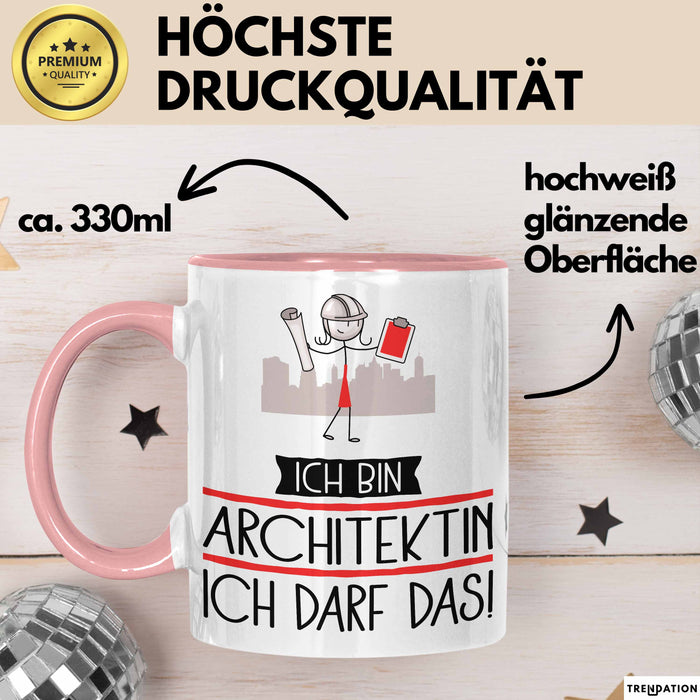Geschenk für Architektin Tasse Lustige Geschenkidee Geburtstag Ich Bin Architektin Ich Darf Das Rosa Trendation