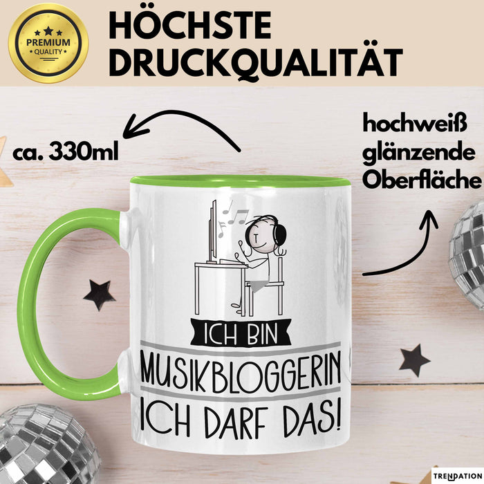 Geschenk für Musikbloggerin Tasse Lustige Geschenkidee Geburtstag Ich Bin Musikbloggerin Ich Darf Das Grün Trendation