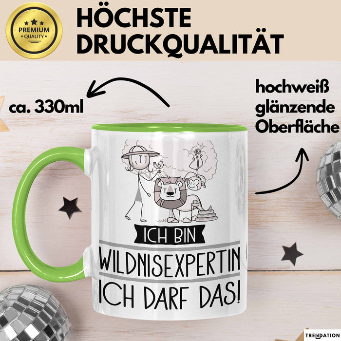 Geschenk für Wildnisexpertin Tasse Lustige Geschenkidee Geburtstag Ich Bin Wildnisexpertin Ich Darf Das Grün Trendation