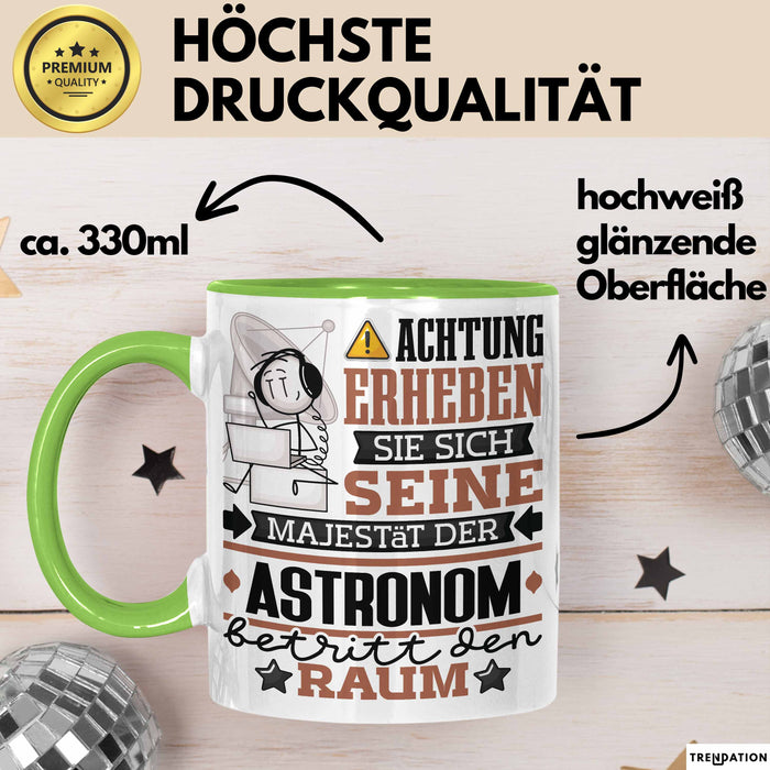Astronom Geschenk Tasse Lustiger Spruch Erheben Sie Sich Der Astronom Betritt den Raum Grün Trendation
