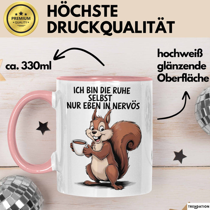 Sarkastisches Eichhörnchen Sarkasmus Tasse Geschenk Lustige Geschenkidee Spruch Ich Bin Die Ruhe Selbst Nur Eben In Nervös Rosa Trendation