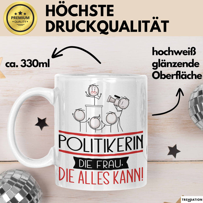 Politikerin Geschenk Tasse Becher Die Frau Die Allen Kann Geschenkidee für eine Politikerin Lustig Weiß Trendation