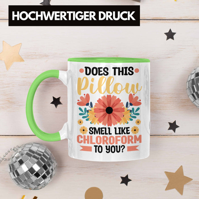 Does This Pillow Smell Like For You Tasse Geschenk Lustiger Spruch Geschenkidee Grün Trendation