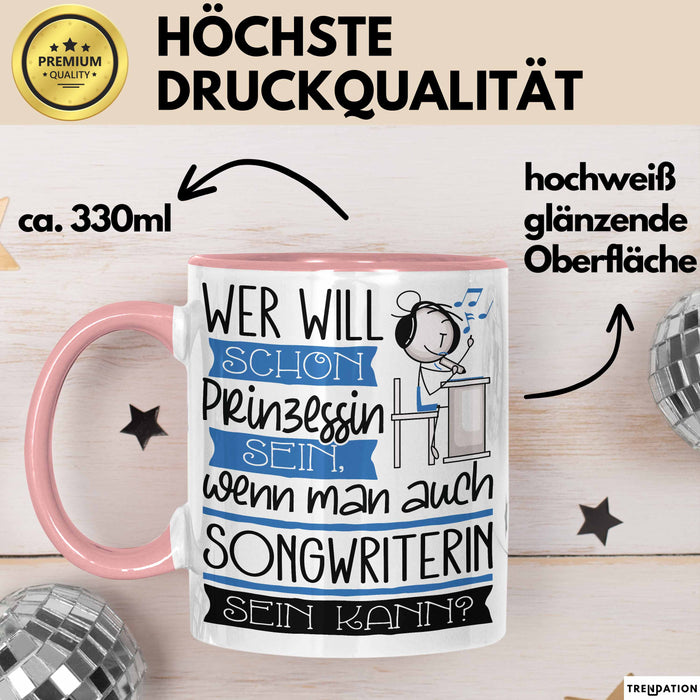 Songwriterin Tasse Geschenk Spruch Wer Will Schon Prinzessin Sein Wenn Man Auch Songwriterin Sein Kann Rosa Trendation