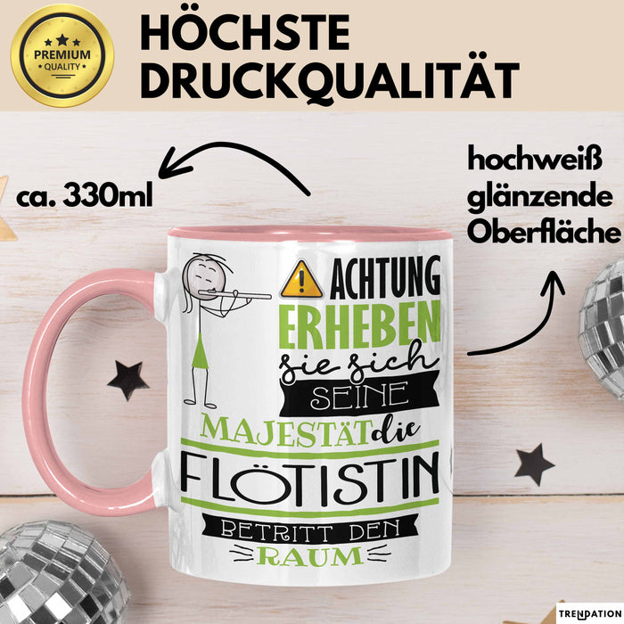 Flötistin Tasse Geschenk Lustiger Spruch Bitte Erheben Sie Sich Seine Majestät Die Flötistin Betritt Den Raum Rosa Trendation