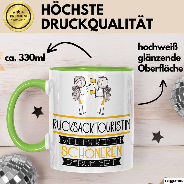 Rucksacktouristin Weil Es Keinen Schöneren Beruf Gibt Tasse Geschenk für Eine Rucksacktouristin Lustig Grün Trendation