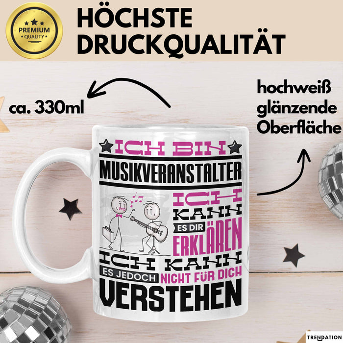 Musikveranstalter Geschenk Tasse Lustige Geschenkdiee für einen Musikveranstalter Geburtstag Ich Bin Musikveranstalter Ich Kann Es Dir Erklären Aber Nicht Für Dich Verstehen Weiß Trendation