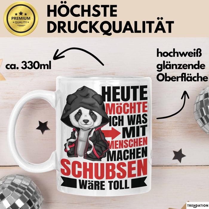 Humor Tasse Geschenk Panda Heute Möchte Ich Was Mit Menschen Machen Schubsen Wäre Toll Weiß Trendation