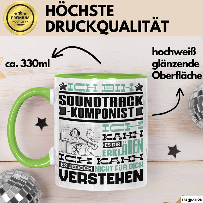 Soundtrack-Komponist Geschenk Tasse Lustige Geschenkdiee für einen Soundtrack-Komponist Geburtstag Ich Bin Soundtrack-Komponist Ich Kann Es Dir Erklären Aber Nicht Für Dich Verstehen Grün Trendation