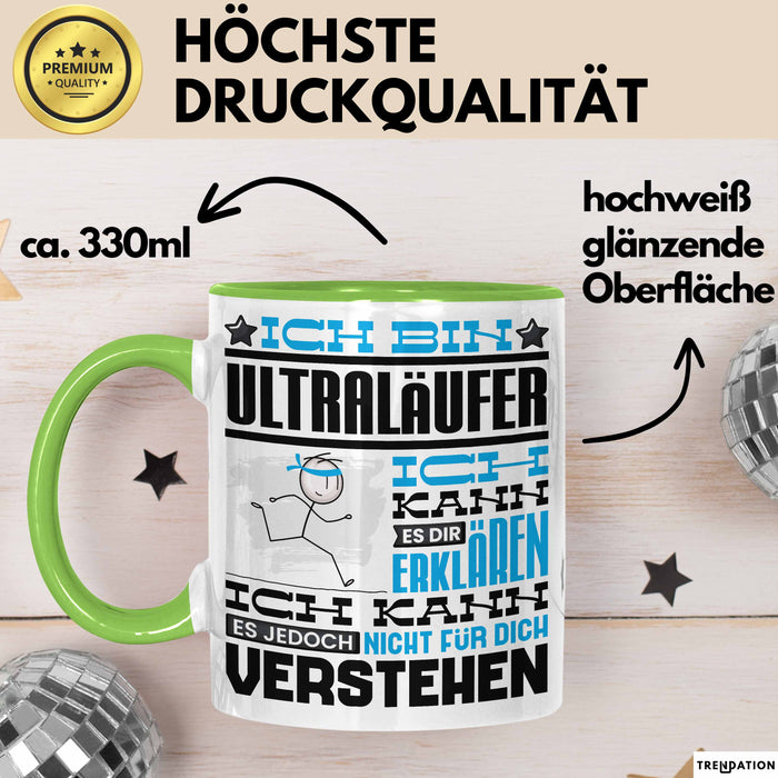 Ultraläufer Geschenk Kaffee-Tasse Geschenkidee für Ultraläufer Ich Bin Ultraläufer Ich Kann Es Dir Erklären Jedoch Nicht Für Dich Verstehen Spruch Lustig Grün Trendation
