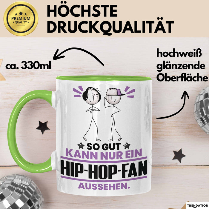 Hip-Hop-Fan Geschenk Tasse So Gut Kann Nur Ein Hip-Hop-Fan Aussehen Geschenkidee Kaffee-Becher Grün Trendation
