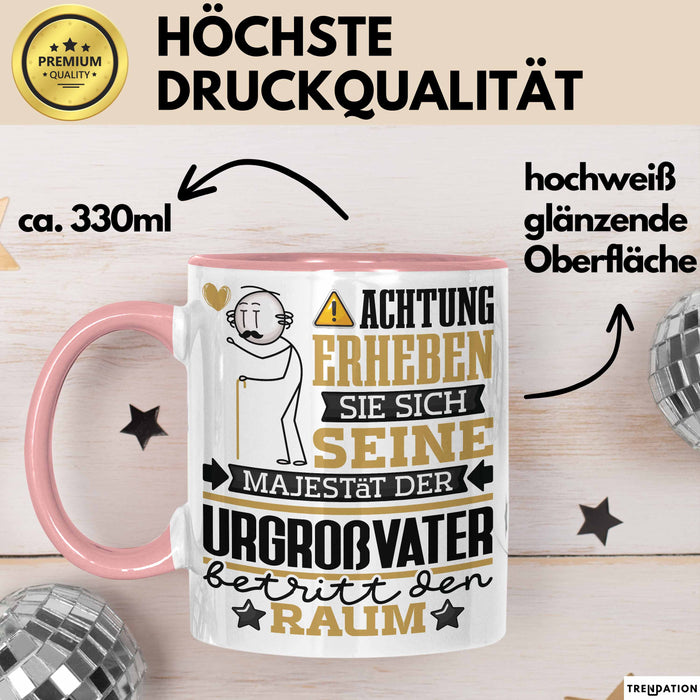 Urgroßvater Geschenk Tasse Lustiger Spruch Erheben Sie Sich Der Urgroßvater Betritt den Raum Rosa Trendation