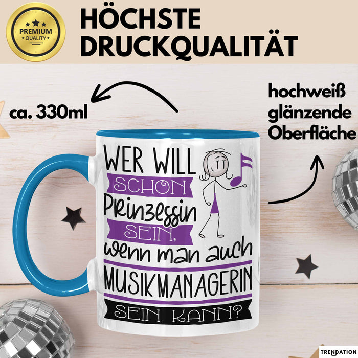 Musikmanagerin Tasse Geschenk Spruch Wer Will Schon Prinzessin Sein Wenn Man Auch Musikmanagerin Sein Kann Blau Trendation