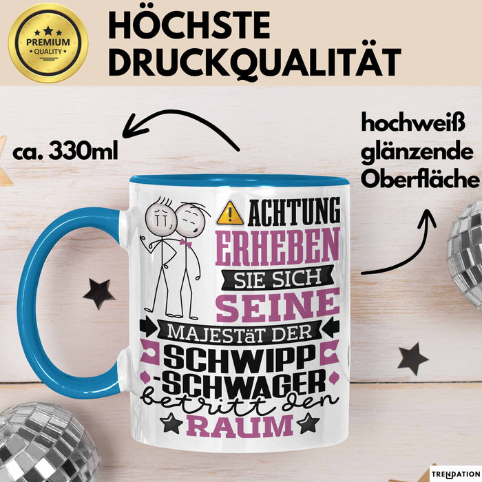 Schwippschwager Geschenk Tasse Lustiger Spruch Erheben Sie Sich Der Schwippschwager Betritt den Raum Blau Trendation